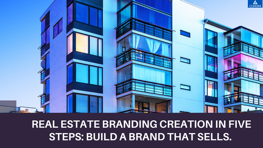 Real Estate Branding Creation in Five Steps: Build a Brand That Sells.