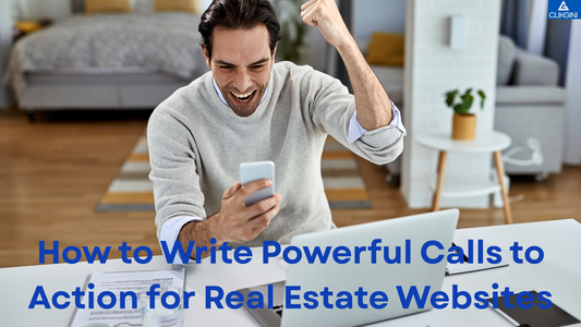 How to Write Powerful Calls to Action for Real Estate Websites