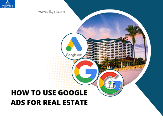 How to Use Google Ads for Real Estate: A Step-by-Step Guide to Getting Leads Online.