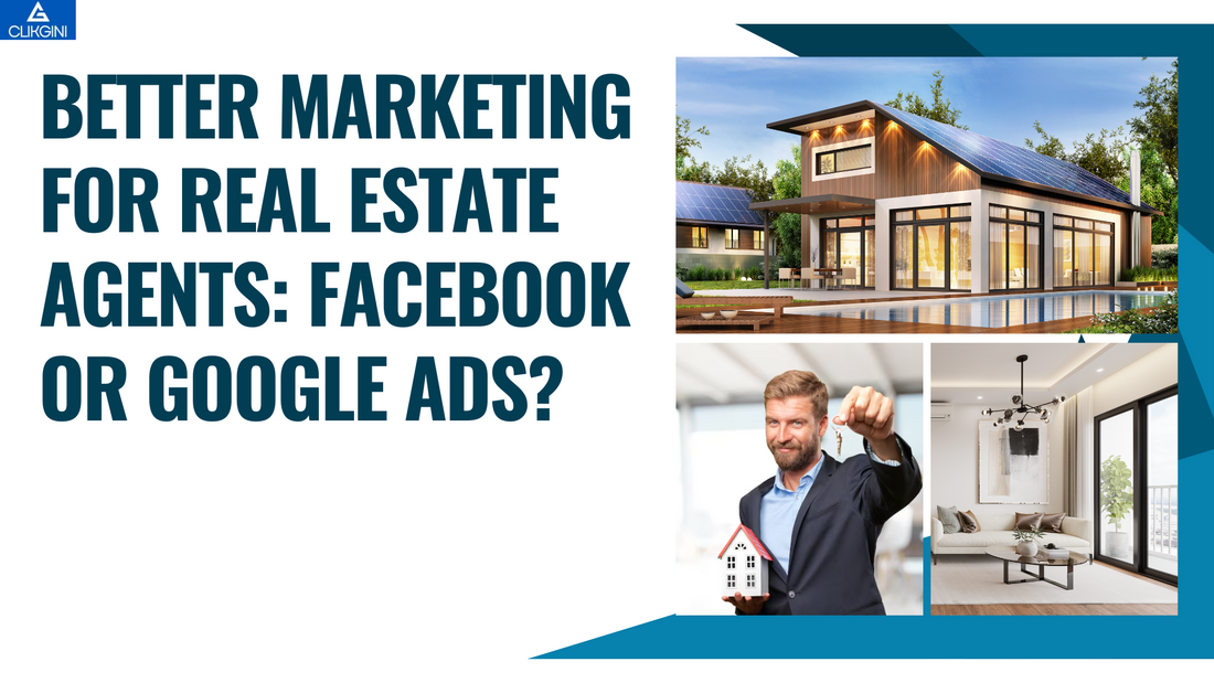 Better Marketing for Real Estate Agents: Facebook or Google Ads?