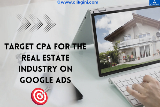 🎯 Target CPA for the Real Estate Industry on Google Ads: A Guide to Smarter Spending and Better Leads.